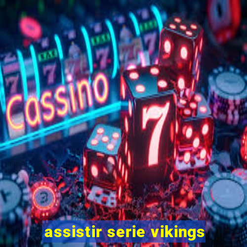 assistir serie vikings